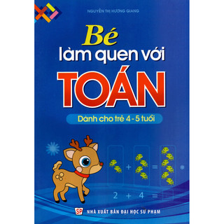 Sách Bé Làm Quen Với Toán (Dành Cho Trẻ 4 - 5 Tuổi)