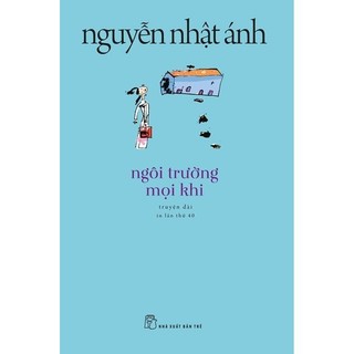 Sách-Ngôi Trường Mọi Khi (Tái Bản 2022)