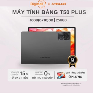 [MỞ BÁN 08.11 - 15.11] Máy Tính Bảng Teclast T50 PLUS 16GB(6+10)/256GB| FHD 11” | 8000mAh | Sạc Nhanh 18W | 2 Nano Sim