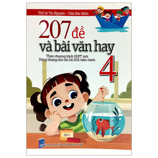 Sách 207 Đề Và Bài Văn Hay 4 (Theo Chương Trình Giáo Dục Phổ Thông Mới)