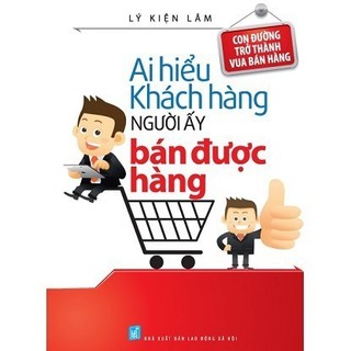 Sách - ai hiểu được khách hàng người ấy bán được hàng