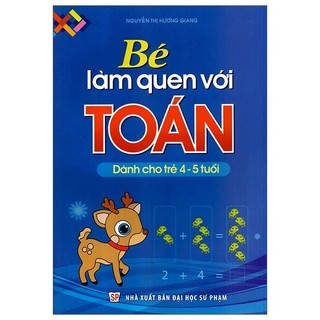 Sách Bé Làm Quen Với Toán (Dành Cho Trẻ 4 - 5 Tuổi)