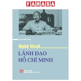 Sách nghệ thuật lãnh đạo hồ chí minh