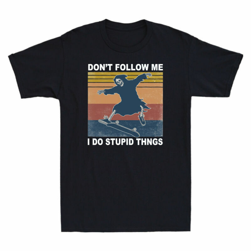 Things Follow Do Áo thun Me Skeleton Ngộ nghĩnh Đừng ngu ngốc Nam Trượt ván I