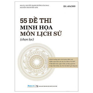 Sách 55 Đề Thi Minh Họa Môn Lịch Sử (Chọn Lọc) (Tái Bản 2024)