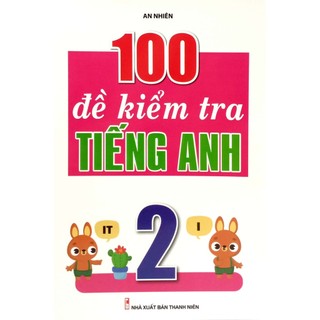 Sách 100 Đề Kiểm Tra Tiếng Anh 2