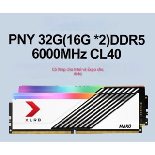 Bộ nhớ Kit Ram DDR5 PNY XLR8 MAKO 16gb*2 Buss 6000 support Expo vs Xmp