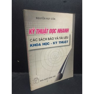 [Phiên Chợ Cũ] Kỹ thuật đọc nhanh các  báo và tài liệu khoa học - kỹ thuật, 2000, mới 70% (ố bẩn có viết và highlight)