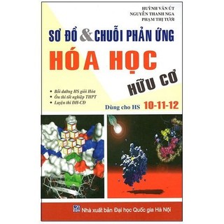 Sách sơ đồ và chuỗi phản ứng hóa: hữu cơ 10-11-12
