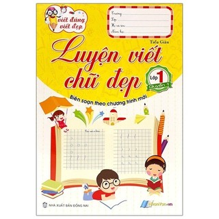 Sách Viết Đúng Viết Đẹp - Luyện Viết Chữ Đẹp - Lớp 1 (Quyển 1)