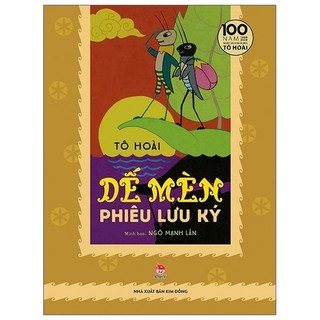 Sách Dế Mèn Phiêu Lưu Ký - Ngô Mạnh Lân Minh Họa - Ấn Bản Kỉ Niệm 100 Năm Tô Hoài