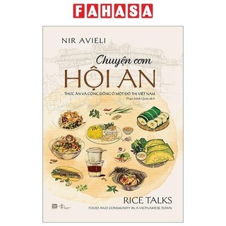 Sách chuyện cơm hội an - thức ăn và cộng đồng ở một đô thị việt nam