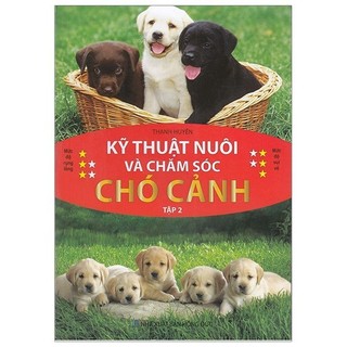 Sách - kỹ thuật nuôi và chăm sóc chó cảnh - tập 2