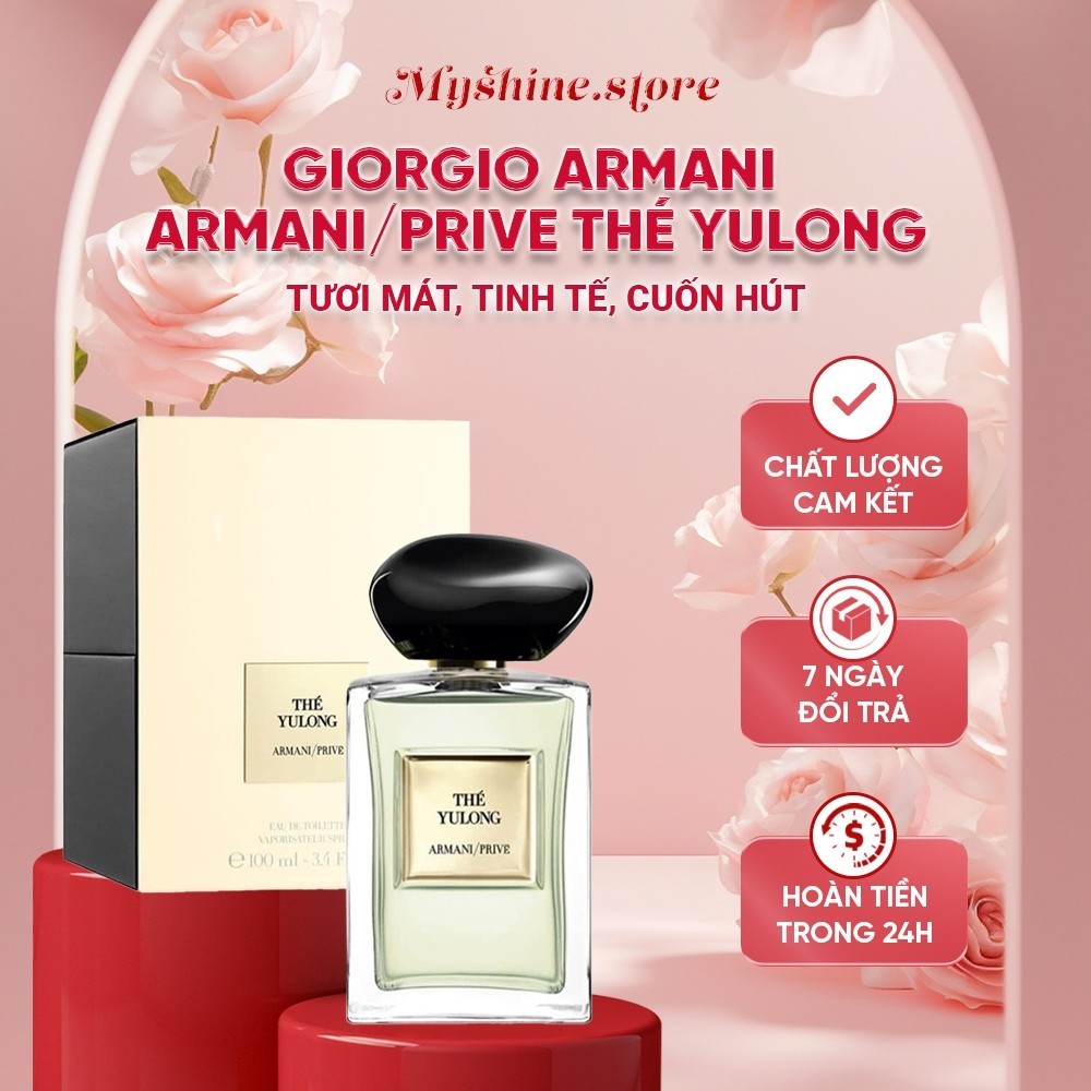 [chiết 10ml] Nước Hoa Nam Nữ (Unisex) Armani/Prive Thé Yulong Nồng Độ EDT Dung Tích 100ml - MyShine.Store [mới]