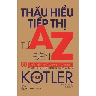 Sách-Thấu hiểu tiếp thị từ A đến Z: 80 khái niệm nhà quản lý cần biết- NXB Trẻ