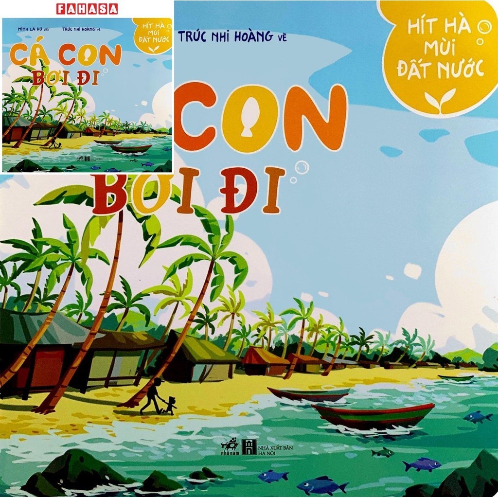Sách Hít Hà Mùi Đất Nước - Cá Con Bơi Đi