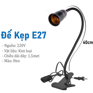 Giá đỡ, Đế đèn kẹp đui xoáy E27 - 220V, Đèn Led đọc sách kẹp đầu giường, Đèn học, Đèn ngủ đa năng