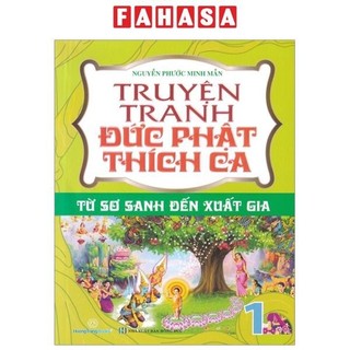 Sách truyện tranh đức phật thích ca - từ sơ sanh đến xuất gia - tập 1