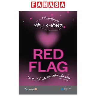 Sách yêu không red flag - thì ra… thế giới yêu nhau kiểu này!