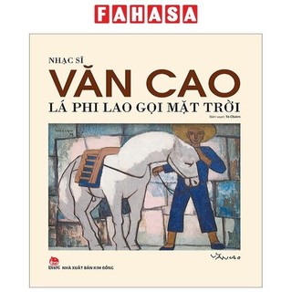 Sách Nhạc Sĩ Văn Cao - Lá Phi Lao Gọi Mặt Trời
