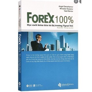 Forex 100% - Học Cách Kiếm Tiền Từ Thị Trường Ngoại Hối