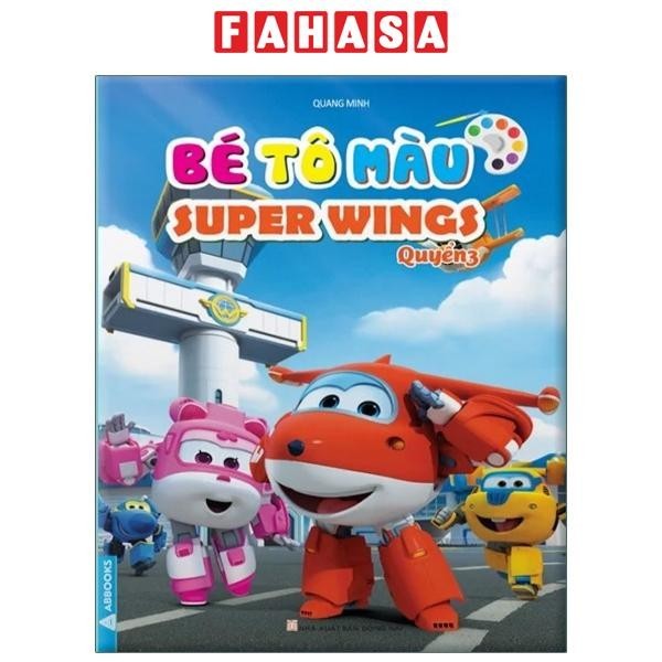 Sách Bé Tô Màu Super Wings - Quyển 3