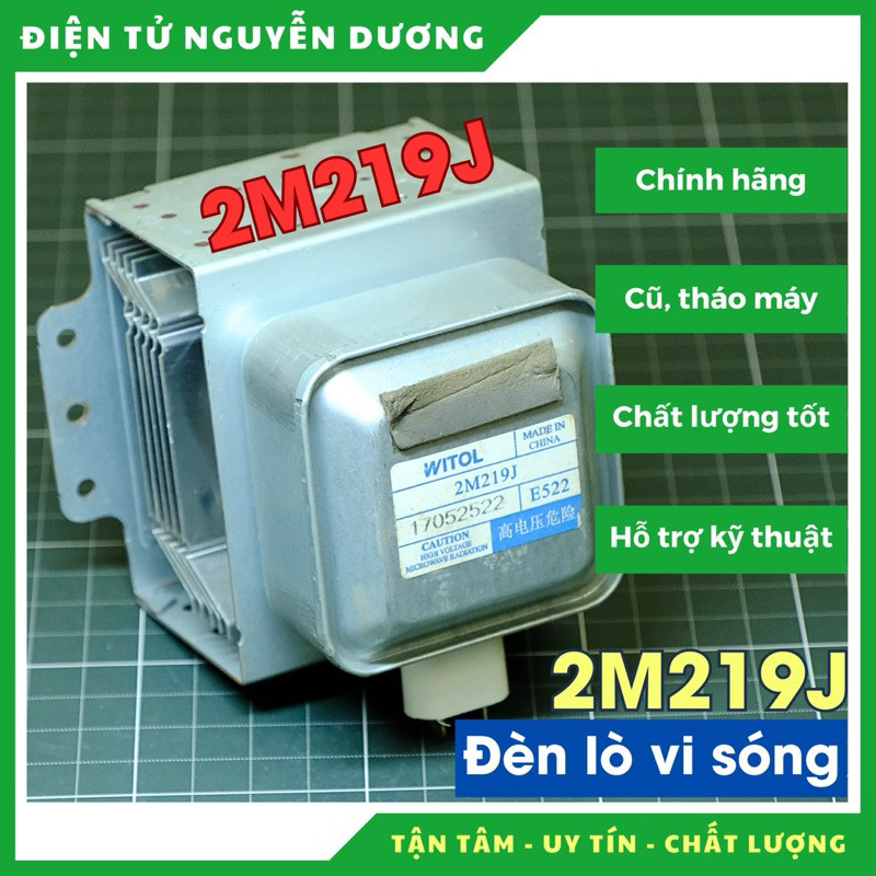 Đèn viba cao áp lò vi sóng 2M219J E522 chính hãng Witol tháo máy, đèn cao tần, đèn lò vi sóngđ