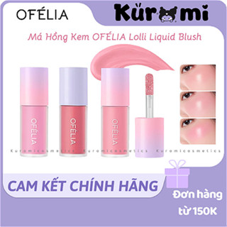 [OFÉLIA] Má Hồng Kem OFELIA Lolli Liquid Blush Kem Má Ofelia Hồng Xinh Xắn 4.3g - 4.6g kuromi cosmetics
