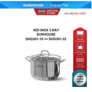 Nồi inox 3 đáy sunhouse shg301 đường kính 16cm, 18cm, 20cm, 22cm,24cm, 26cm, 28cm, 30cm, 32cm