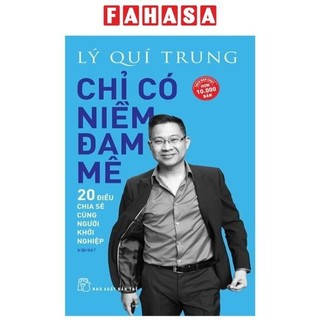Sách chỉ có niềm đam mê - 20 điều chia sẻ cùng người khởi nghiệp