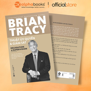 Sách - thuật ủy quyền và giám sát - brian tracy - alpha books