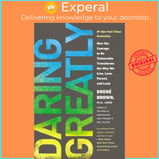 Sách - Daring Greatly : How the Courage to Be Vulnerable Transforms the Way We Li by Brené Brown