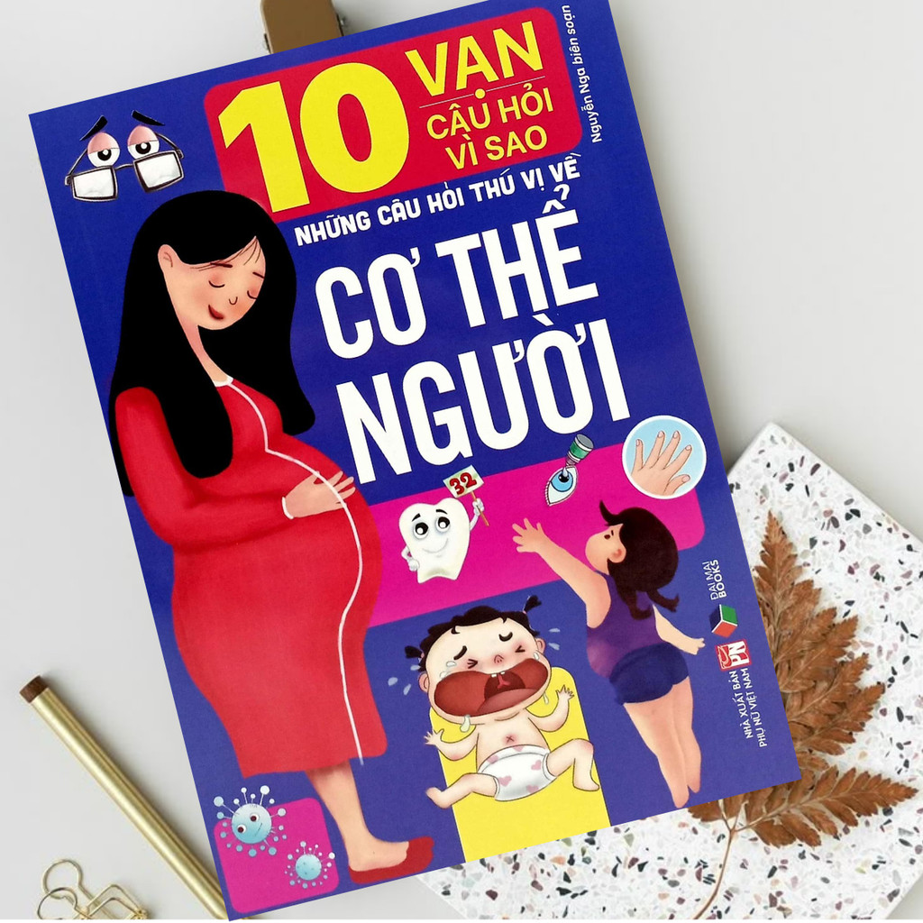 Sách - 10 Vạn Câu Hỏi Vì Sao-Những Câu Hỏi Thú Vị Về Cơ Thể Người