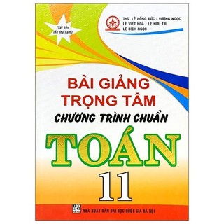 Sách - Bài Giảng Trọng Tâm Chương Trình Chuẩn Toán 11