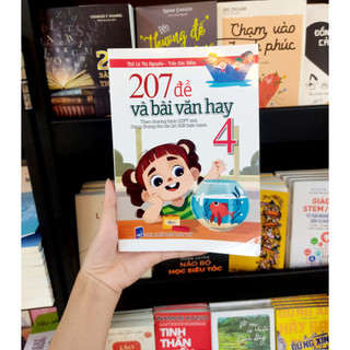 Sách 207 Đề Và Bài Văn Hay 4 (Theo Chương Trình Giáo Dục Phổ Thông Mới)