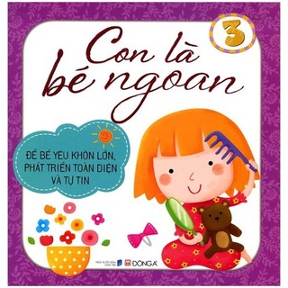 Sách - con là bé ngoan tập 3: để bé yêu khôn lớn, phát triển toàn diện và tự tin