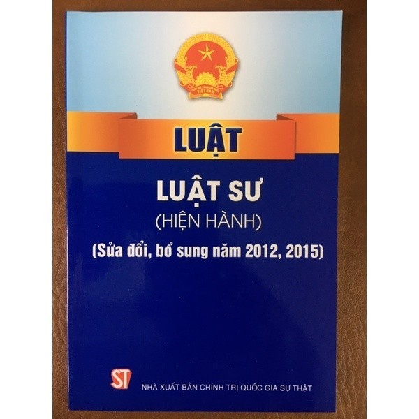 Sách - Luật Luật sư (Hiện hành) (NXB Chính trị quốc gia Sự thật)