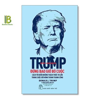 Sách - đừng bao giờ bỏ cuộc - donald trump