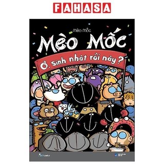 Sách mèo mốc: ơ, sinh nhật rồi này?