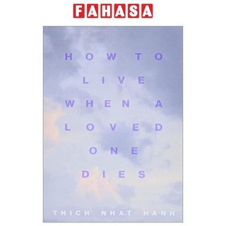 Sách ngoại văn: How To Live When A Loved One Dies: Healing Meditations For Grief And Loss