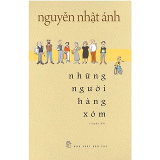 Sách - Những Người Hàng Xóm - Nguyễn Nhật Ánh - Bìa Mềm - NXB Trẻ
