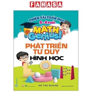 Sách Thiên Tài Toán Học (5 - 6 Tuổi) - Phát Triển Tư Duy Hình Học