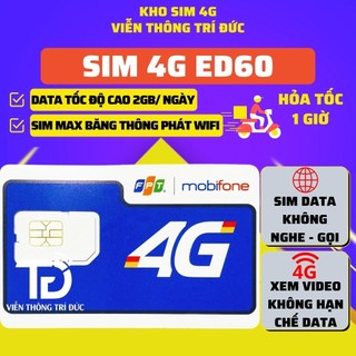 Sim 4g mobifone data không giới hạn, gói ed60 data 60gb phát wifi max băng thông - dthn/ ed50 data 30gb - sim học online