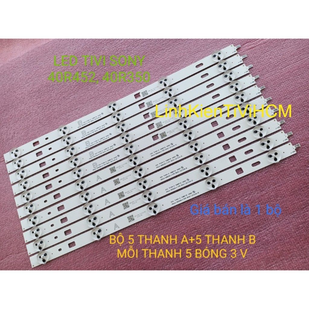 (MỚI) THANH LED TIVI SONY 40R350 40R452 HÀNG MỚI 100% BỘ 5 THANH A VÀ 5 THANH B MỖI THANH 5 BÓNG 3V 
