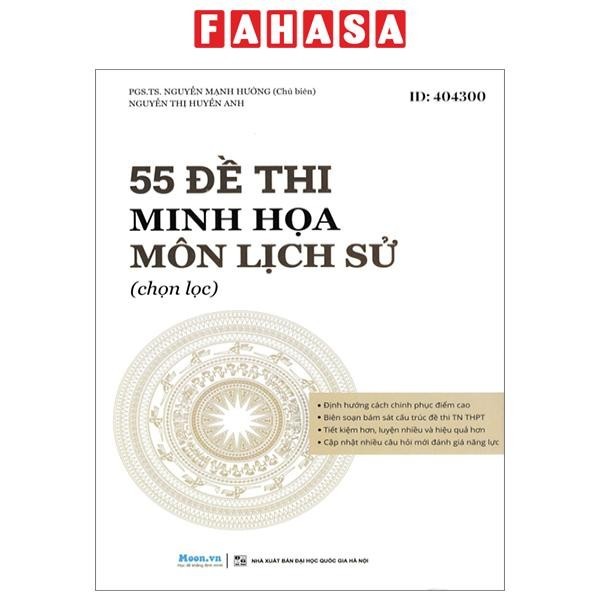 Sách 55 Đề Thi Minh Họa Môn Lịch Sử (Chọn Lọc) (Tái Bản 2024)
