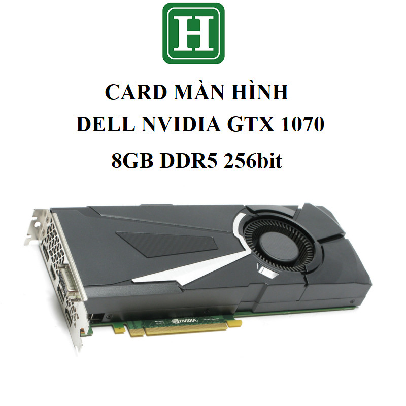 Card màn hình GTX 1070, Nvidia GEFORCE 8GB GDDR5 256bit, hàng zin tháo máy BH 3 tháng