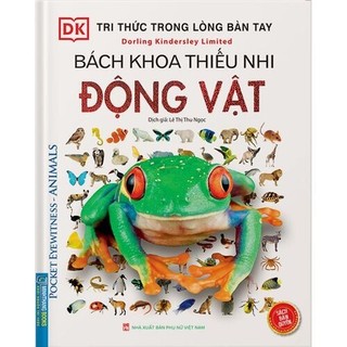 Sách tri thức trong lòng bàn tay - bách khoa thiếu nhi - động vật