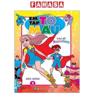 Sách em tập tô màu 1 - chủ đề supperhero siêu nhân