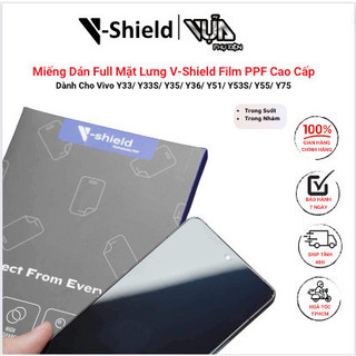 Miếng Dán Full Mặt Lưng V-Shield Film PPF Cao Cấp Dành Cho Vivo Y33/ Y33S/ Y35/ Y36/Y51/Y53S/Y55/Y75
