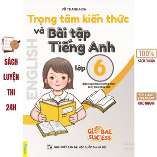 Sách - Trọng Tâm Kiến Thức Và Bài Tập Tiếng Anh Lớp 6 (Global Sucess)